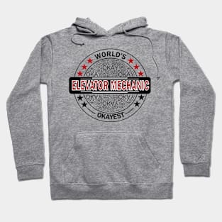 worlds okayest elevator mechanic Hoodie